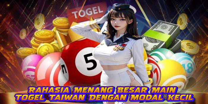 Rahasia Menang Besar Main Togel Taiwan Dengan Modal Kecil
